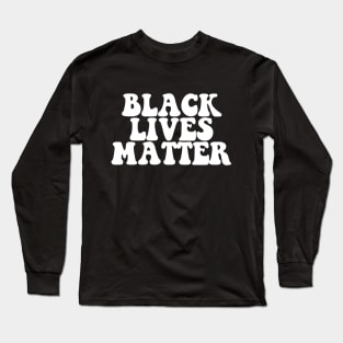 BLACK LIVES MATTER Long Sleeve T-Shirt